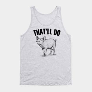 That'll do Pig Tank Top